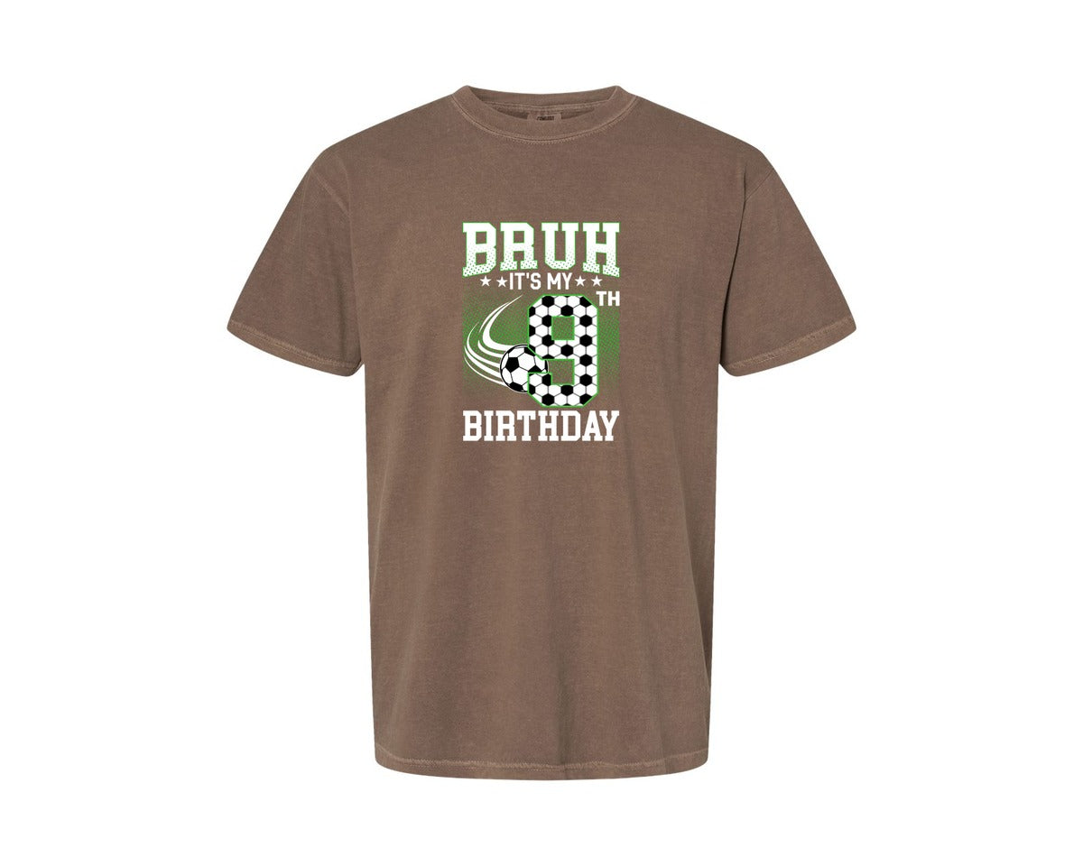 brand:Comfort Colors|color:Espresso|Bruh Its My 9Th Birthday Soccer T Shirt Graphic T-Shirt