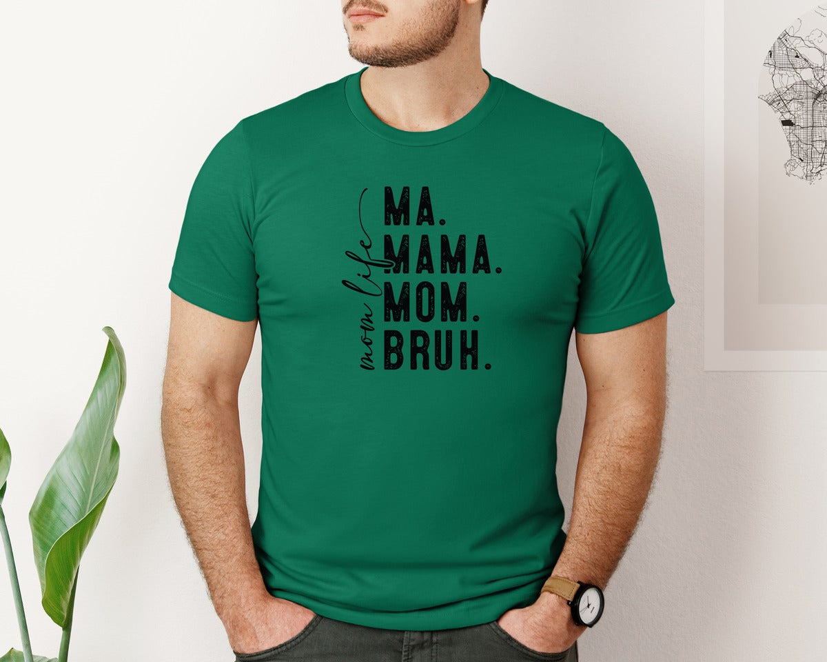 brand:Bella Canvas|color:Evergreen|Ma Mama Mom Bruh Mothers Day 4 Graphic T-Shirt