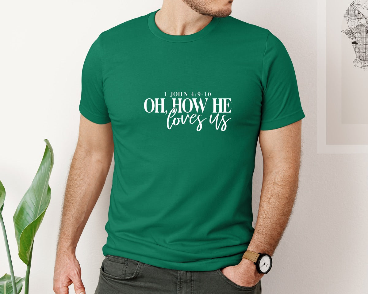 brand:Bella Canvas|color:Evergreen|Oh How He Loves Us 16 Graphic T-Shirt