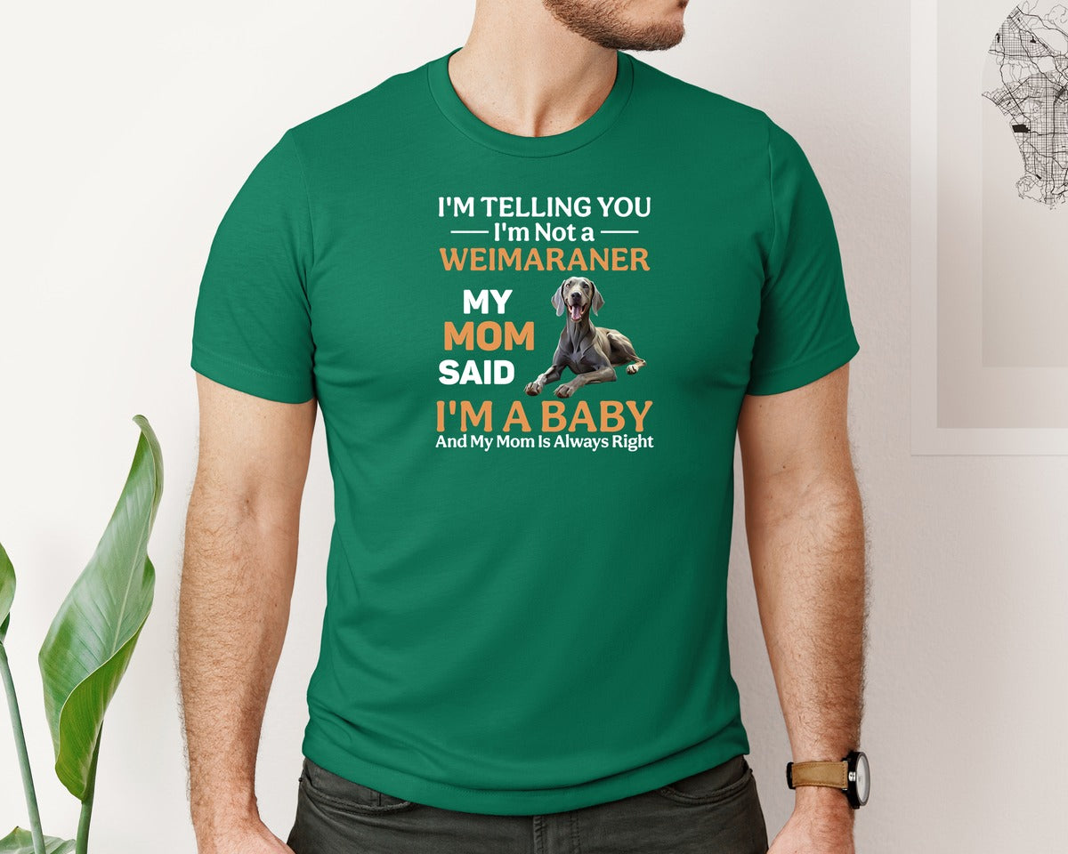brand:Bella Canvas|color:Evergreen|Im Telling You Im Not Weimaraner Mom Graphic T-Shirt