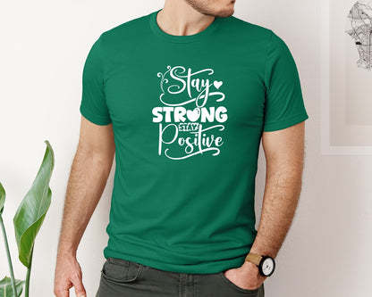 brand:Bella Canvas|color:Evergreen|Stay Strong Stay Positive 2 Graphic T-Shirt