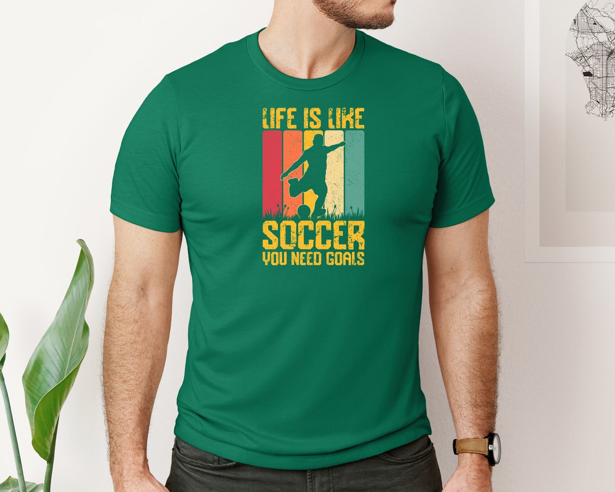 brand:Bella Canvas|color:Evergreen|Life Is Like Soccer You Need T Shirt Graphic T-Shirt