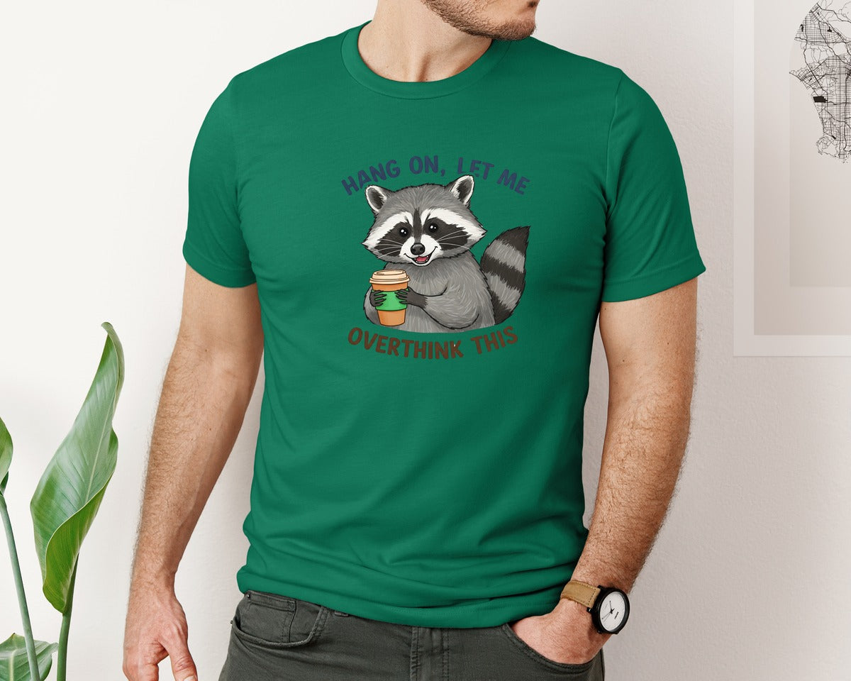 brand:Bella Canvas|color:Evergreen|Hang On Let Me Overthink This Raccoon 3 Graphic T-Shirt