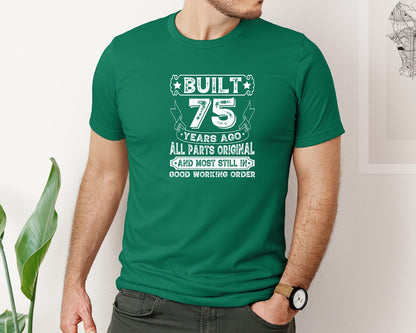 brand:Bella Canvas|color:Evergreen|Built 75 Years Ago All Parts Original 3 Graphic T-Shirt