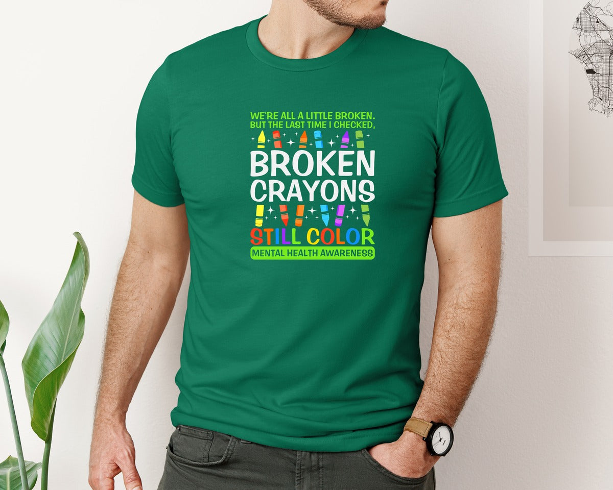 brand:Bella Canvas|color:Evergreen|Broken Crayons Still Color Mental Health Graphic T-Shirt