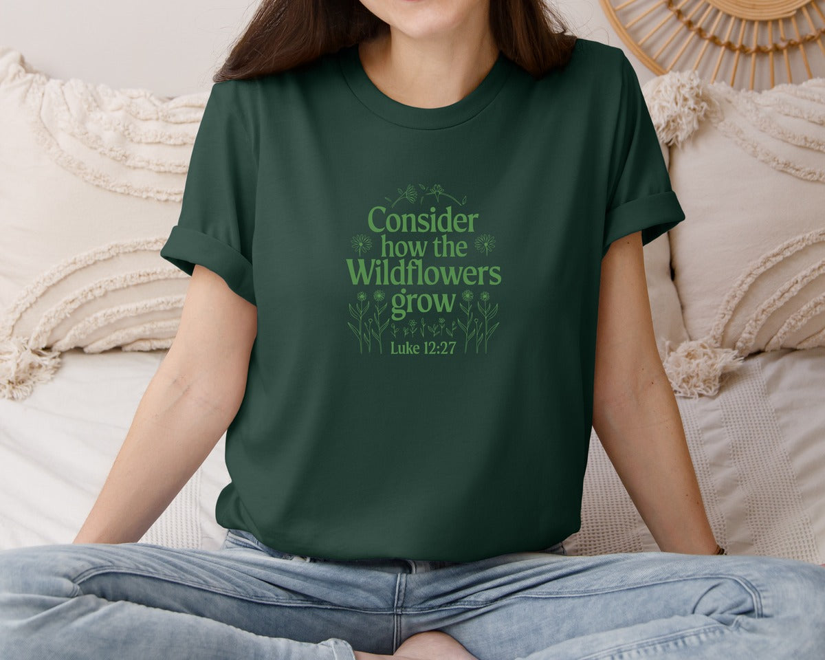 brand:Bella Canvas|color:Forest Green|Consider How The Wildflowers Grow Luke 1 4 Graphic T-Shirt