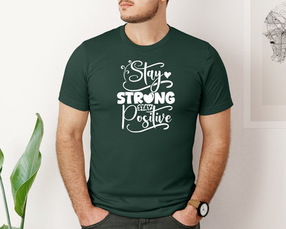brand:Bella Canvas|color:Forest Green|Stay Strong Stay Positive 2 Graphic T-Shirt