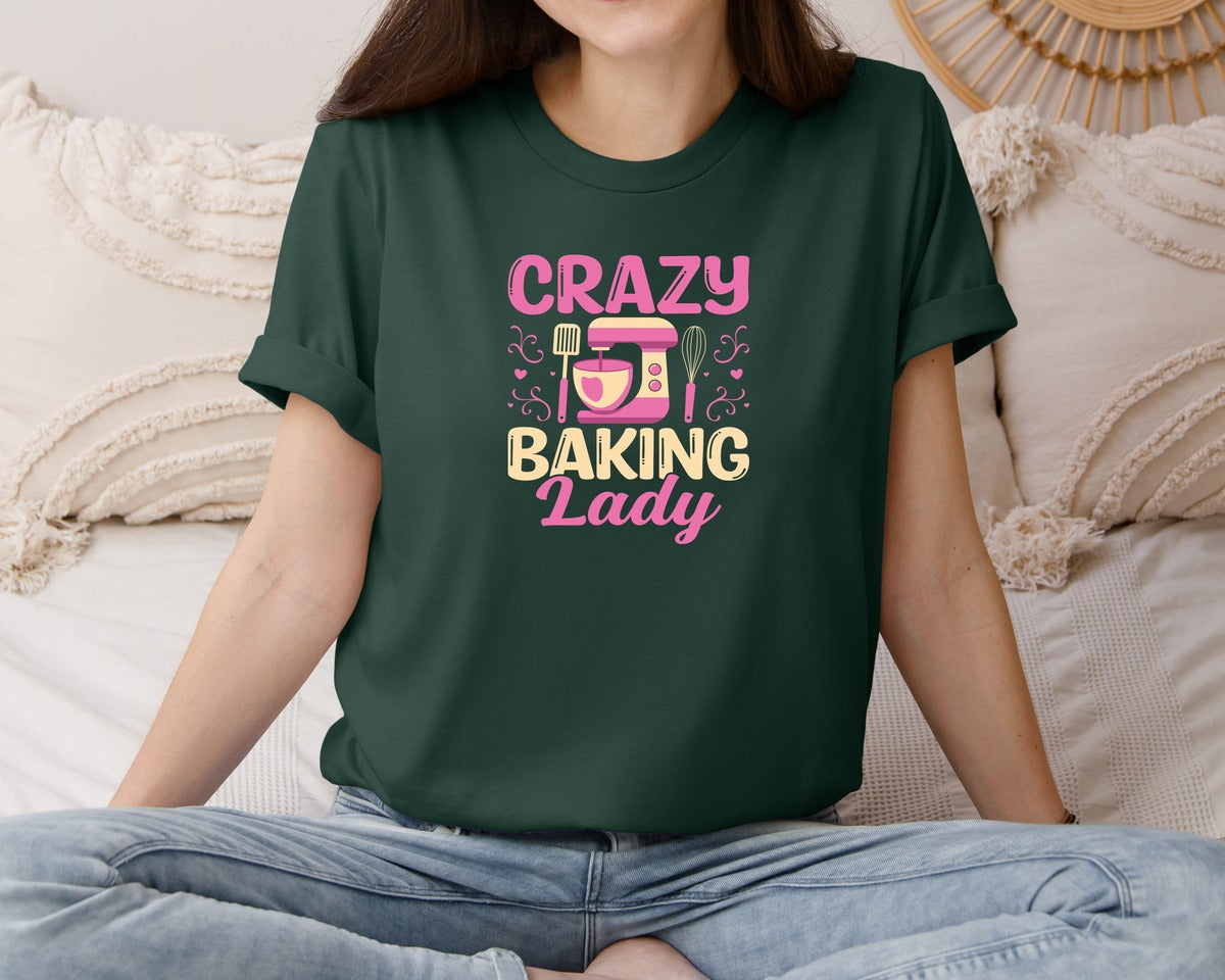 brand:Bella Canvas|color:Forest Green|Crazy Baking Lady Mixer Whisk Baker Graphic T-Shirt