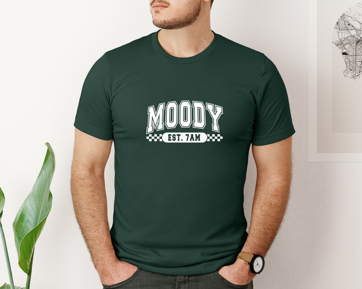 brand:Bella Canvas|color:Forest Green|Moody Est 7Am Sarcastic 4 Graphic T-Shirt