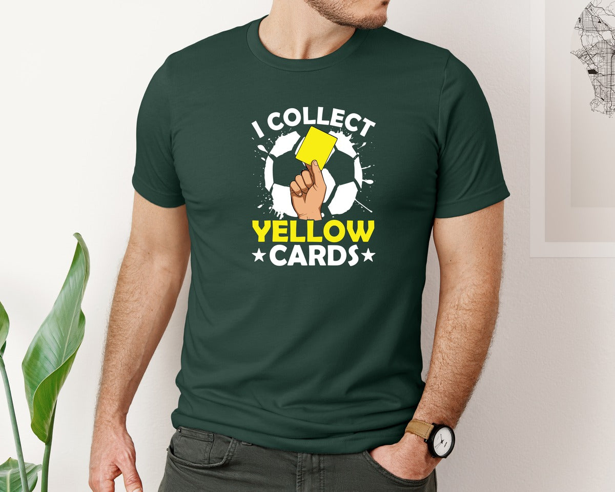 brand:Bella Canvas|color:Forest Green|I Collect Yellow Cards Soccer T Shirt Graphic T-Shirt