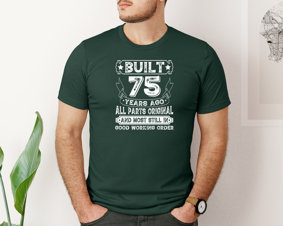 brand:Bella Canvas|color:Forest Green|Built 75 Years Ago All Parts Original 3 Graphic T-Shirt