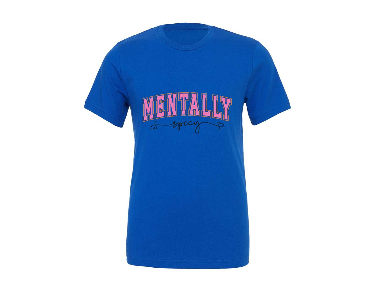 brand:Generic|color:True Royal Blue|mentally-spicy-sarcastic-funny-6-graphic-t-shirt