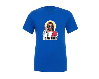 brand:Generic|color:True Royal Blue|i-saw-that-jesus-funny-christian-graphic-t-shirt