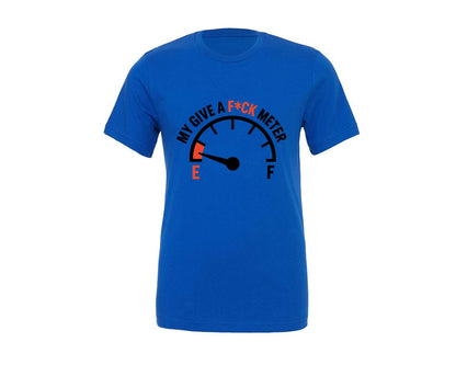 brand:Generic|color:True Royal Blue|my-give-a-fck-meter-funny-rude-sarcasm-graphic-t-shirt