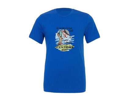 brand:Generic|color:True Royal Blue|funny-golf-get-in-the-hole-graphic-t-shirt