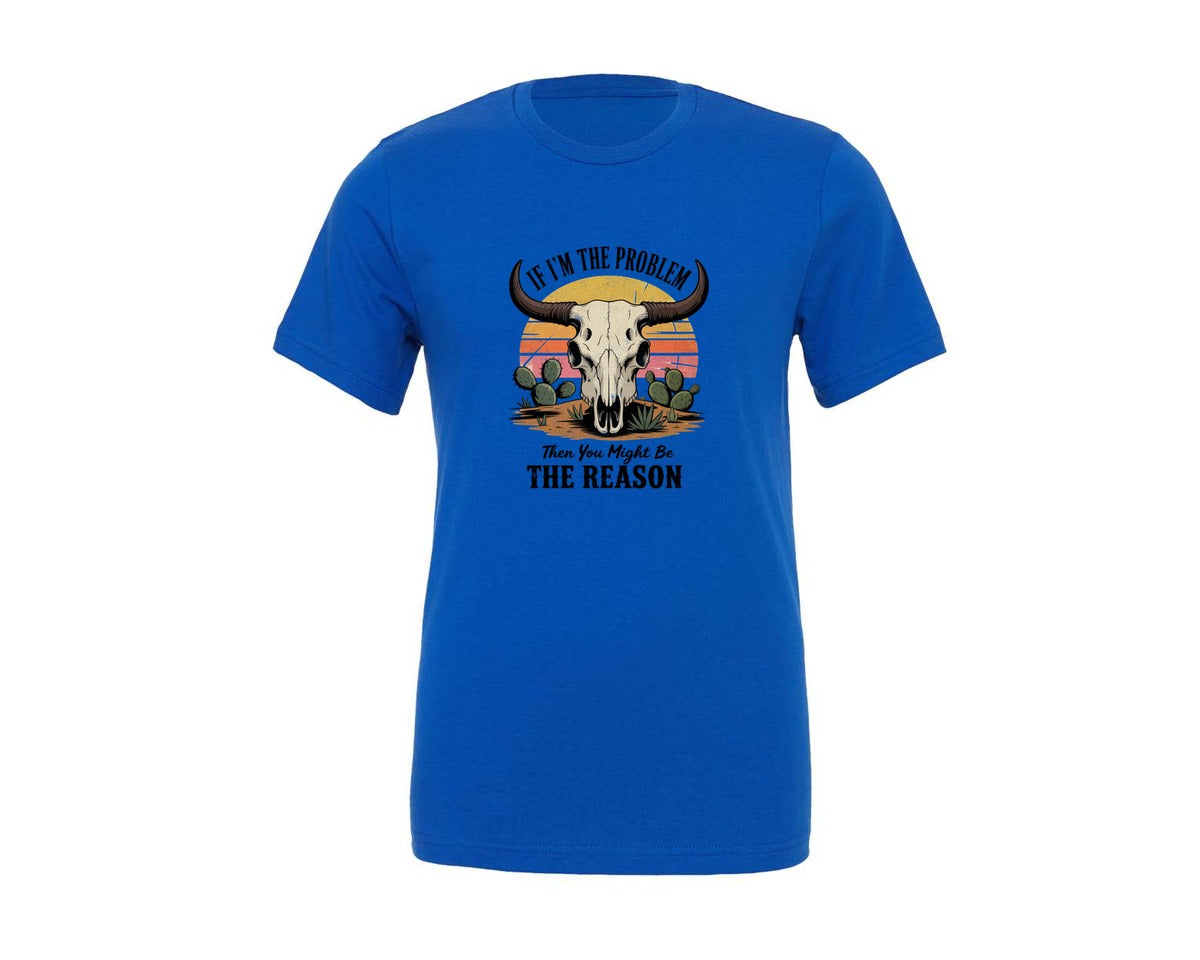 brand:Generic|color:True Royal Blue|if-im-the-problem-funny-quote-graphic-t-shirt