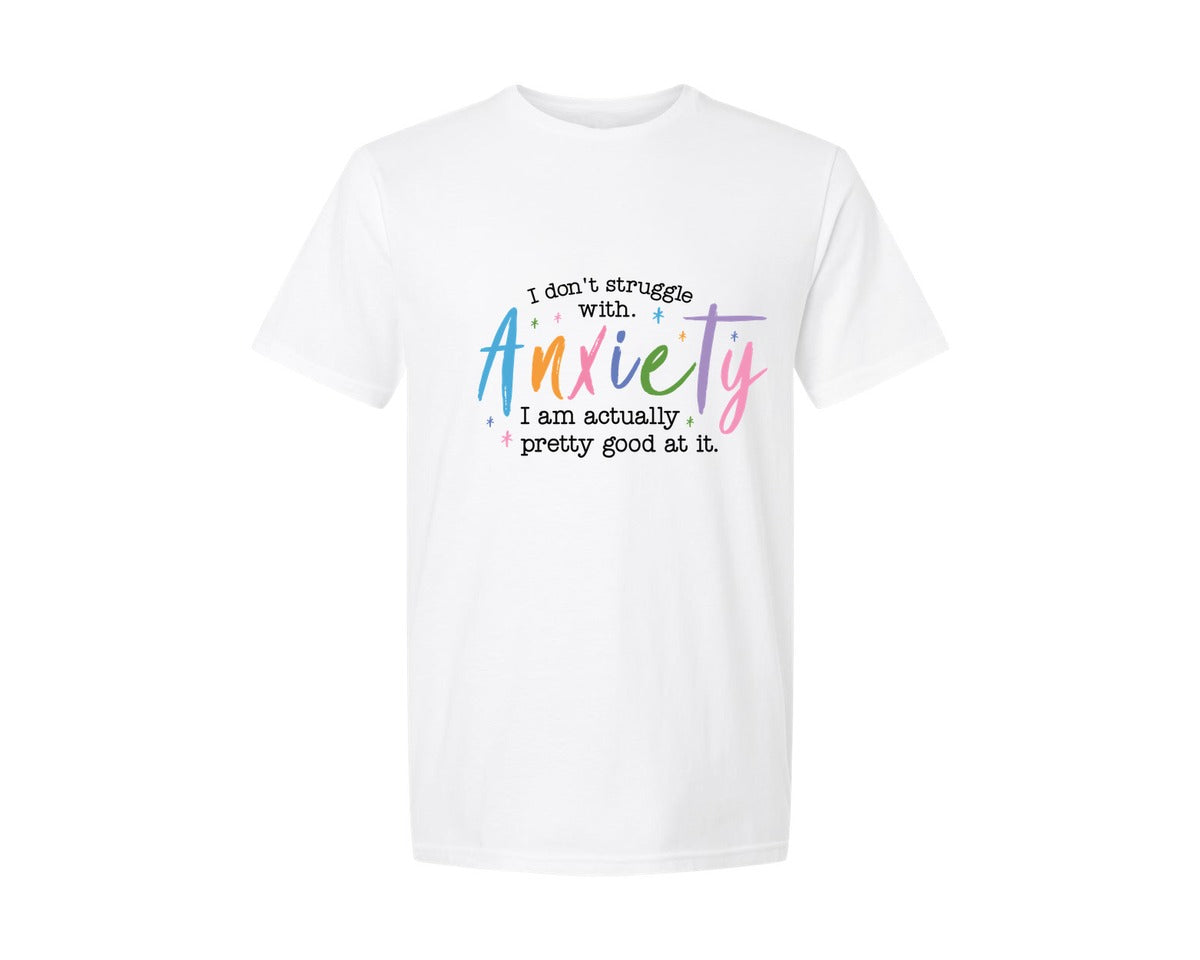 brand:Generic|color:White|funny-sarcastic-anxiety-quote-10-graphic-t-shirt