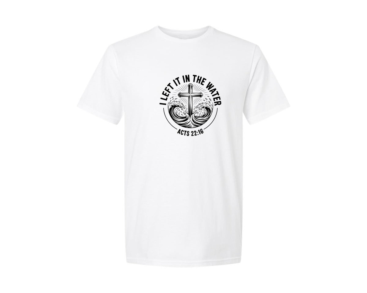 brand:Generic|color:White|i-left-it-in-the-water-christian-baptism-graphic-t-shirt