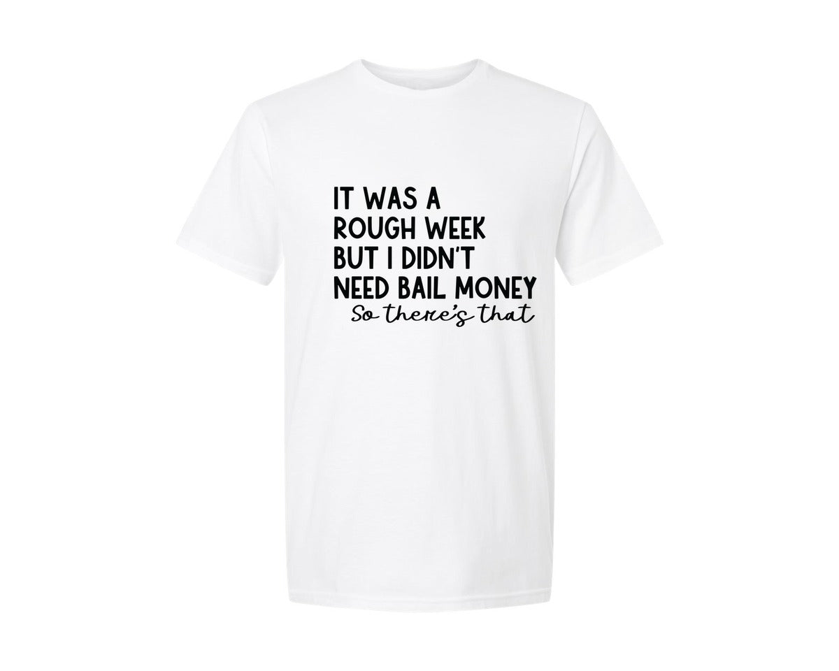 brand:Generic|color:White|sarcastic-funny-gift-rough-graphic-t-shirt