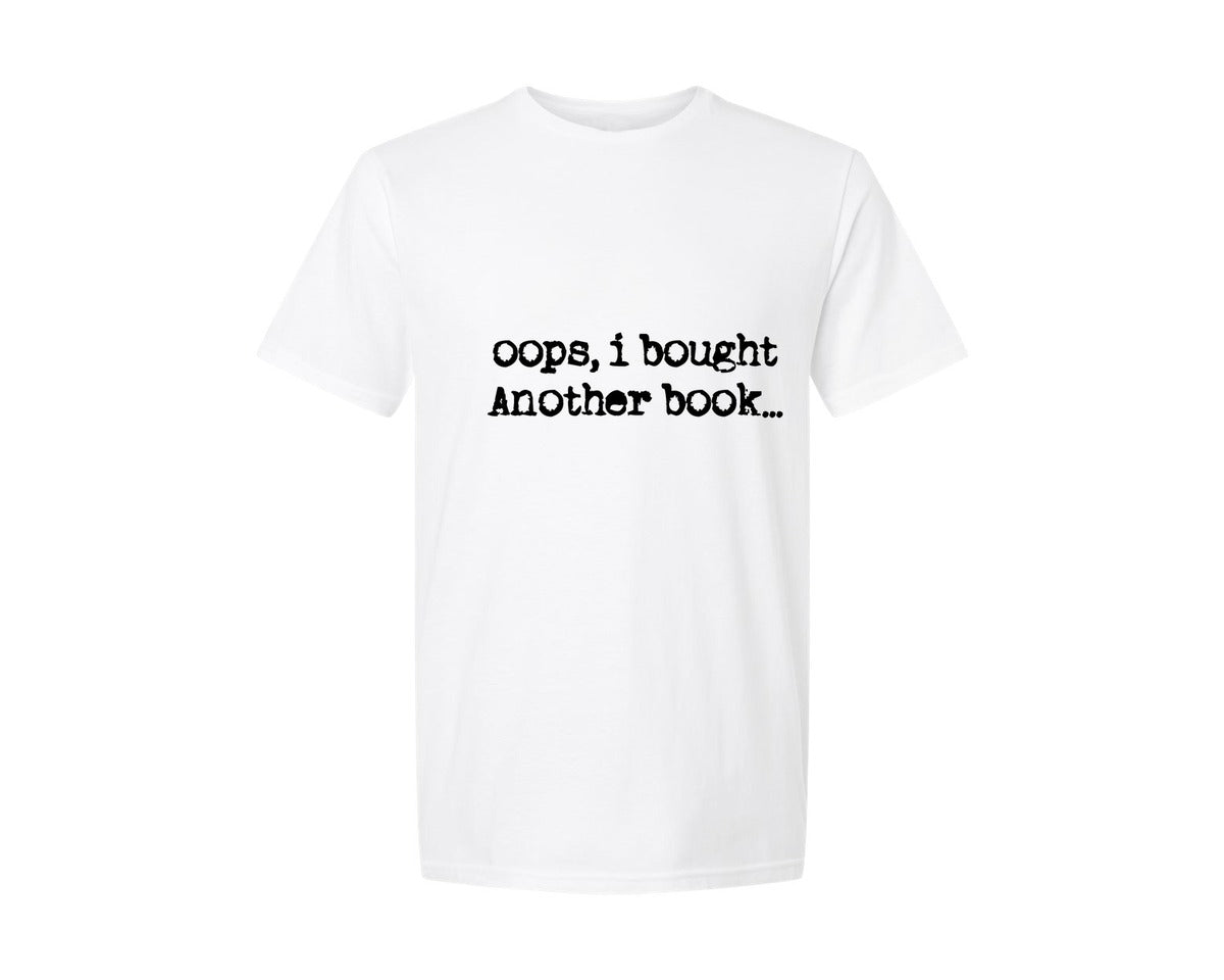 brand:Generic|color:White|oops-i-bought-another-booksarcastic-graphic-t-shirt