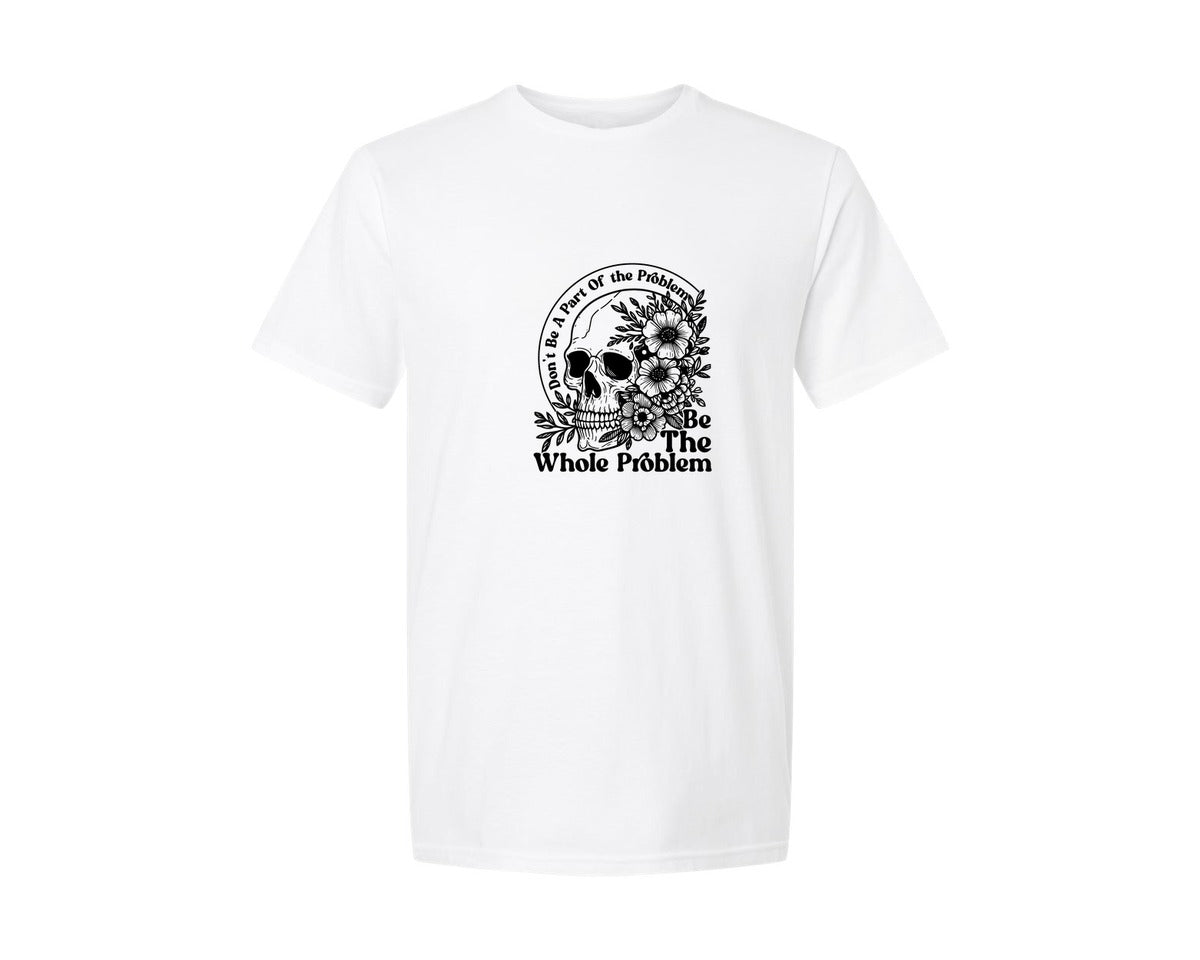 brand:Generic|color:White|the-whole-problem-pngfunny-skeleton-graphic-t-shirt