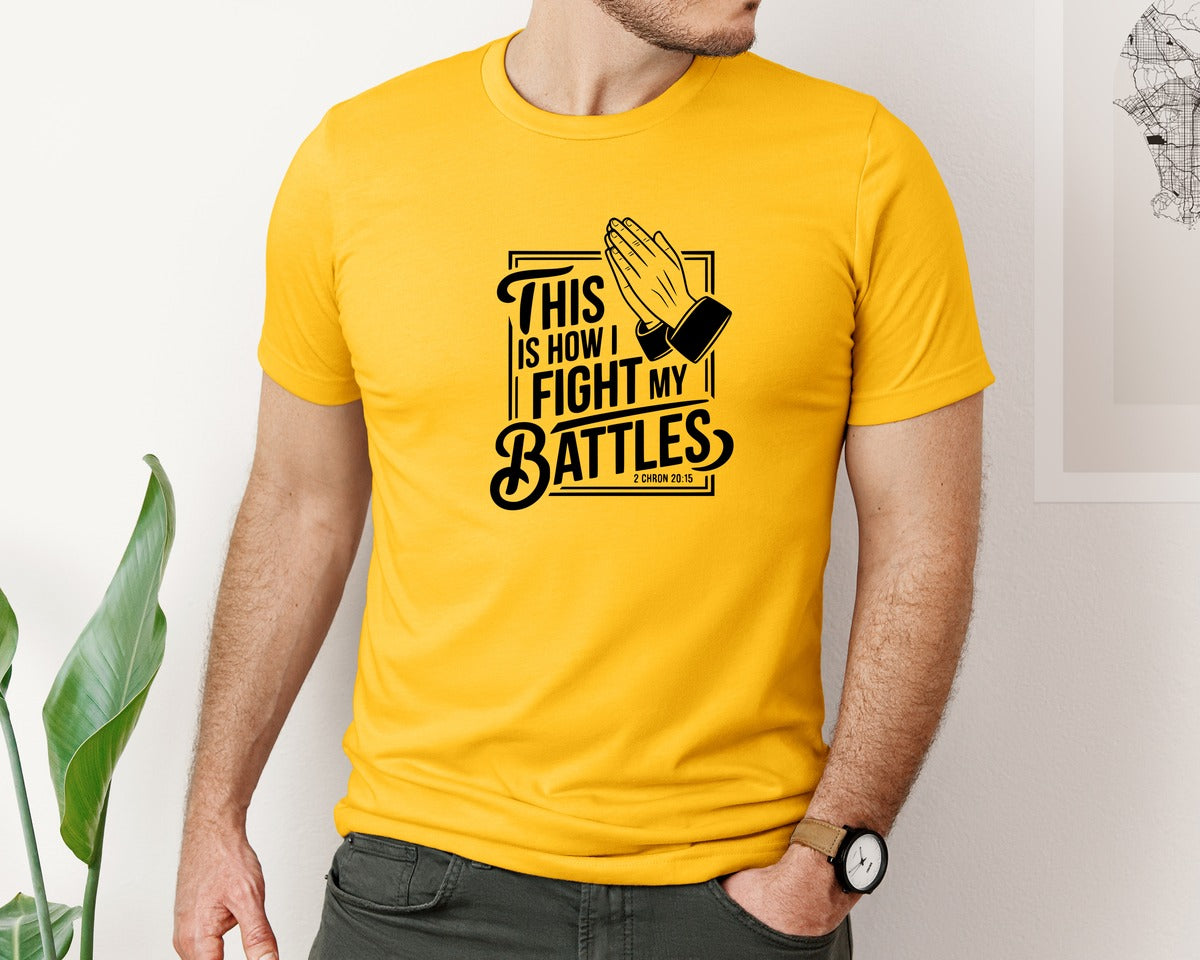 brand:Bella Canvas|color:Gold|This Is How I Fight My Battles 2 Chron 2 Graphic T-Shirt