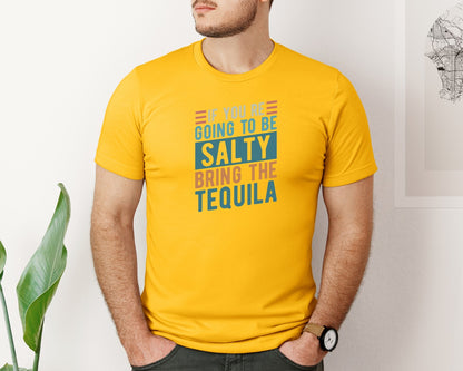 brand:Bella Canvas|color:Gold|If Youre Going To Be Salty Bring The Te 3 Graphic T-Shirt