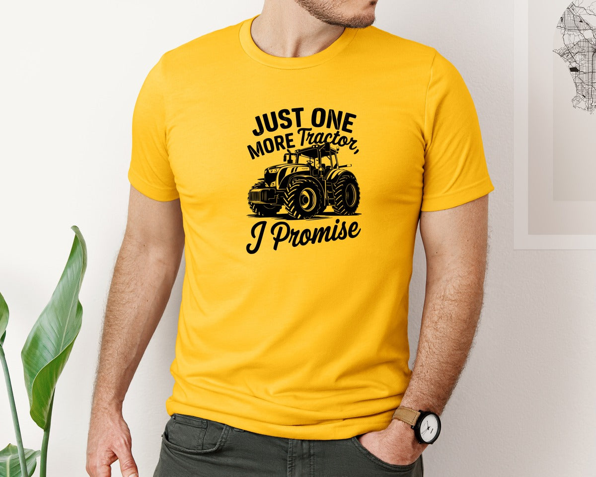 brand:Bella Canvas|color:Gold|Just One More Tractor I Promise T Sh Graphic T-Shirt