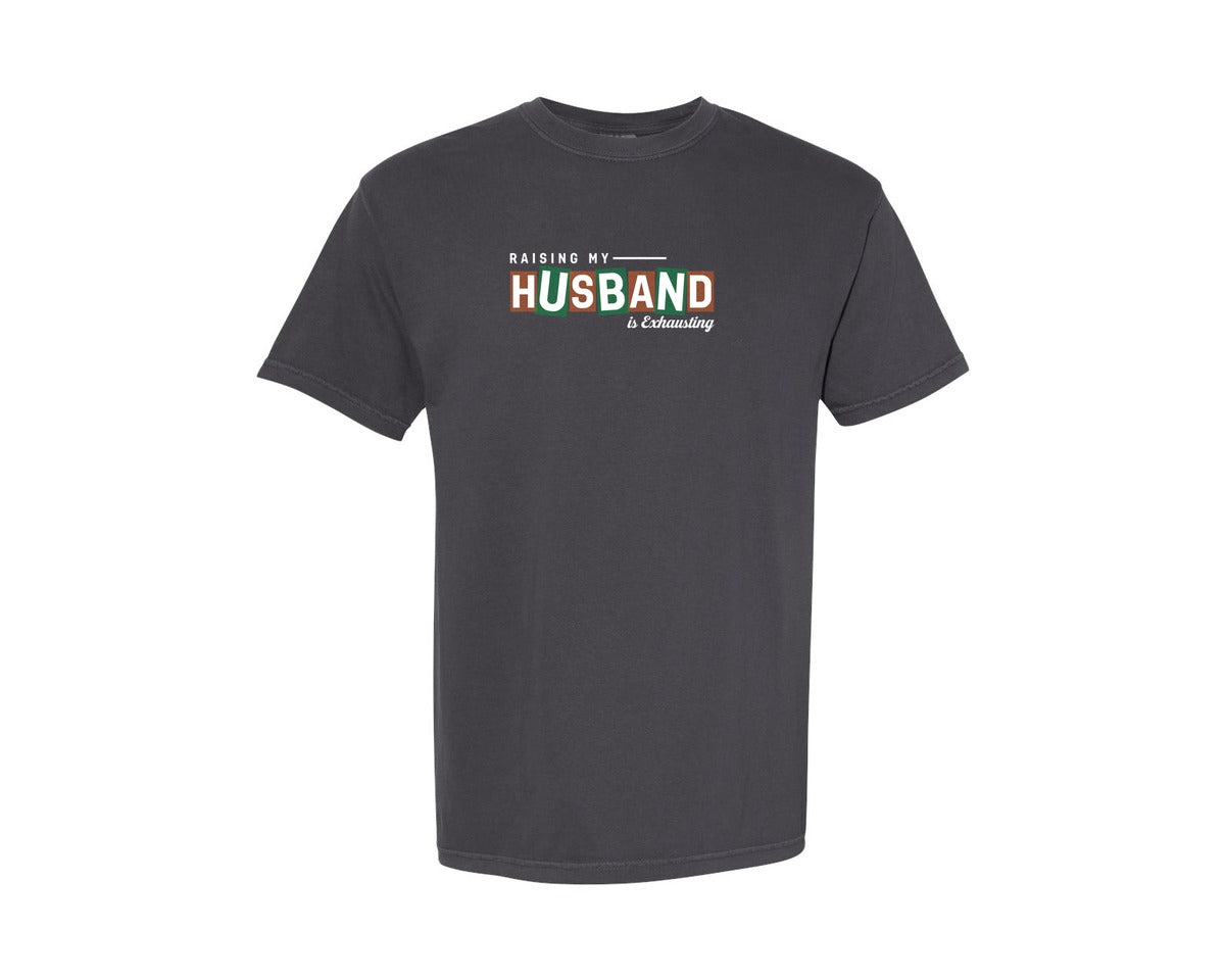 brand:Comfort Colors|color:Graphite|Raising My Husband Marriage Tee Design Graphic T-Shirt