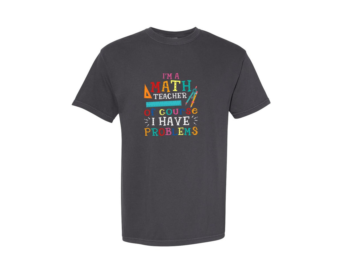 brand:Comfort Colors|color:Graphite|Im Math Teacher T Shirt Graphic T-Shirt