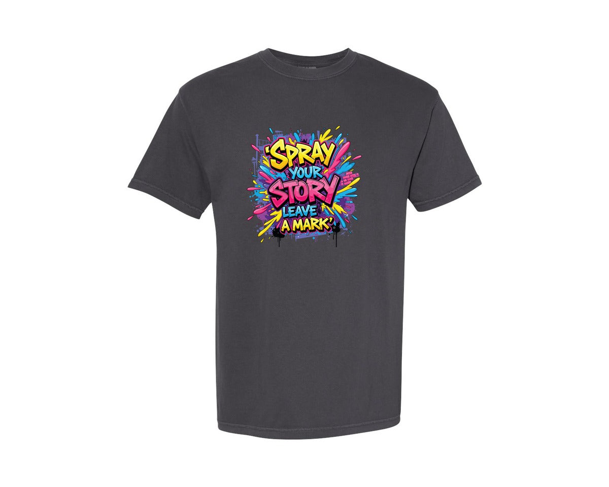 brand:Comfort Colors|color:Graphite|Spray Your Story Leave A Mark Graphic T-Shirt