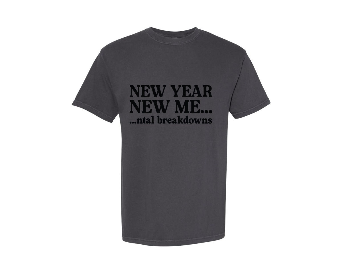 brand:Comfort Colors|color:Graphite|New Year New Me Mental Breakdown 2 Graphic T-Shirt