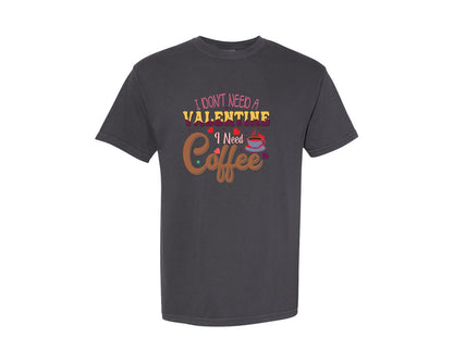 brand:Comfort Colors|color:Graphite|Valentines Day Funny Quotes 2 Graphic T-Shirt