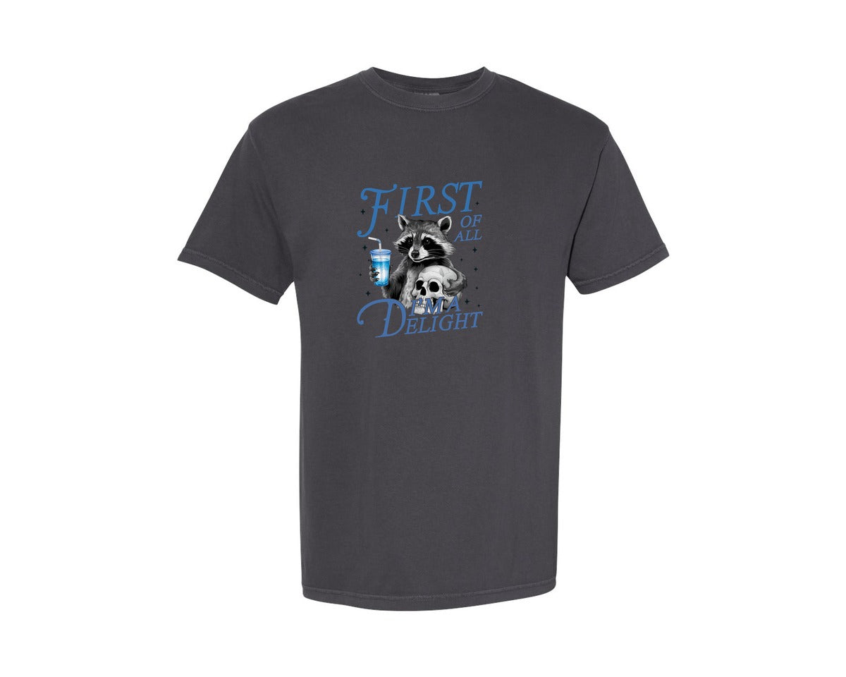 brand:Comfort Colors|color:Graphite|First Of All Im A Delight Raccoon Graphic T-Shirt
