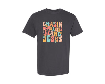 brand:Comfort Colors|color:Graphite|Chasin Babies And Jesus Graphic T-Shirt