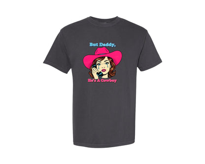 brand:Comfort Colors|color:Graphite|But Daddy Hes A Cowboy Western 2 Graphic T-Shirt