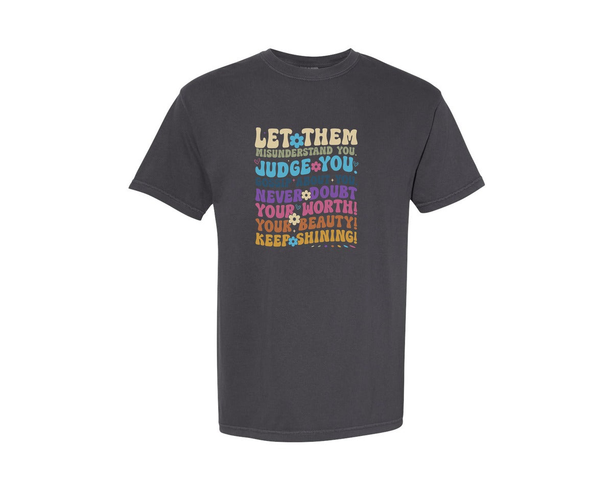 brand:Comfort Colors|color:Graphite|Let Them Misunderstand You 2 Graphic T-Shirt