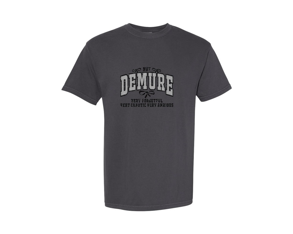 brand:Comfort Colors|color:Graphite|Not Demure Very Forgetful Very Chaotic 3 Graphic T-Shirt