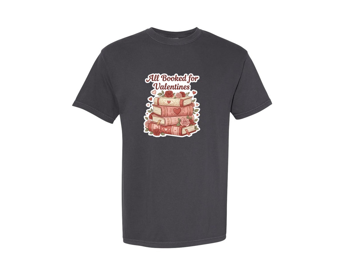 brand:Comfort Colors|color:Graphite|All Booked For Valentines 9 Graphic T-Shirt