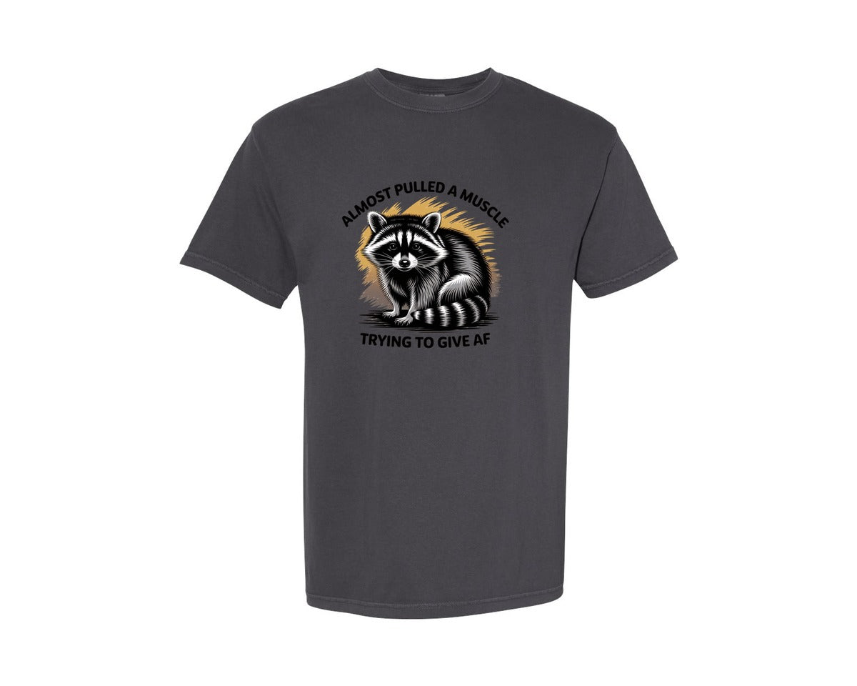 brand:Comfort Colors|color:Graphite|Funny Raccoon Sarcastic Quote Graphic T-Shirt