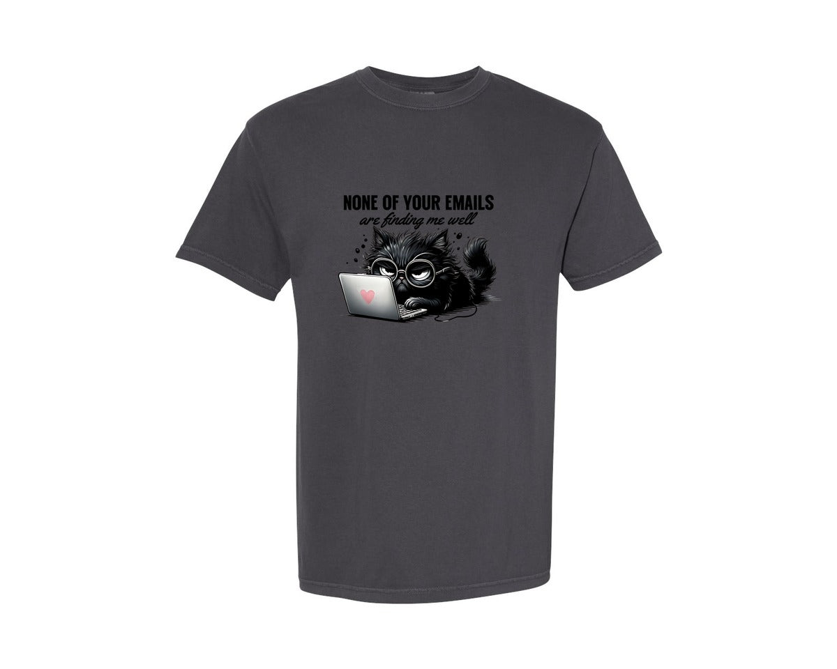 brand:Comfort Colors|color:Graphite|Funny Sarcastic Cat None Of Your Emails Graphic T-Shirt