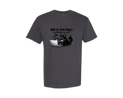brand:Comfort Colors|color:Graphite|Funny Sarcastic Cat None Of Your Emails Graphic T-Shirt