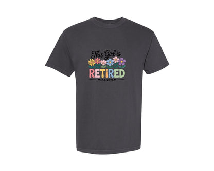 brand:Comfort Colors|color:Graphite|This Girl Is Retired Est 2026 Graphic T-Shirt