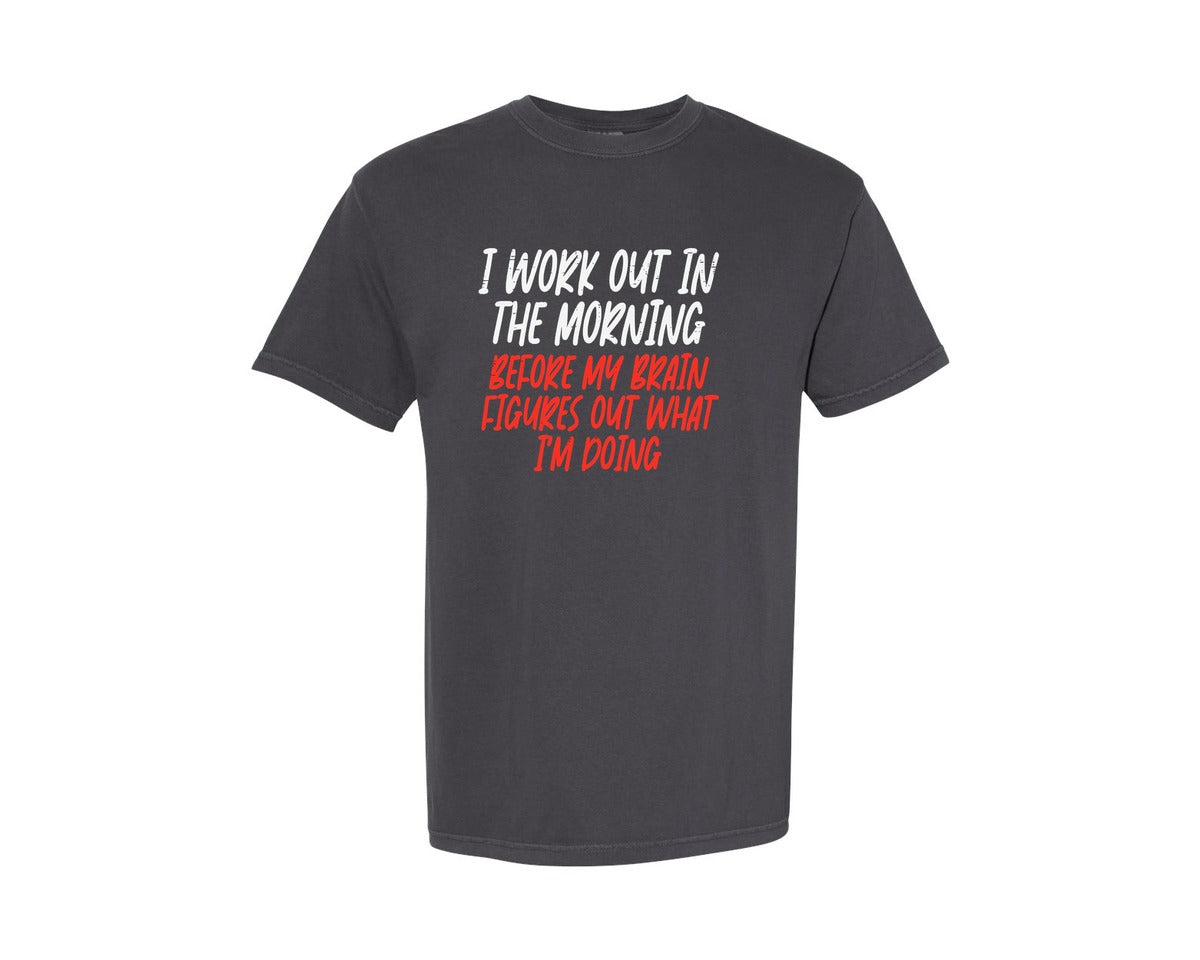 brand:Comfort Colors|color:Graphite|I Work Out In The Morning Fitness Quote Graphic T-Shirt