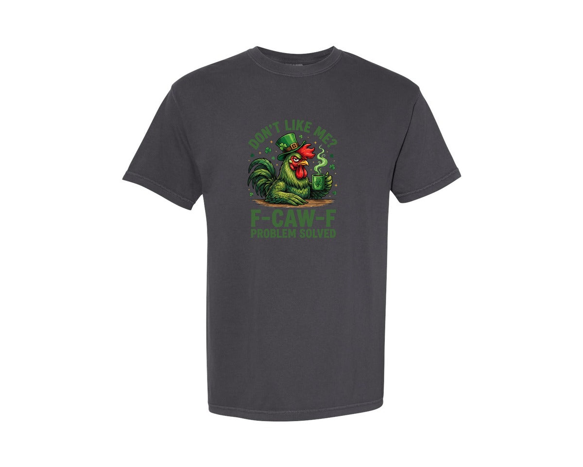 brand:Comfort Colors|color:Graphite|Dont Like Me F Caw F Rooster 2 Graphic T-Shirt