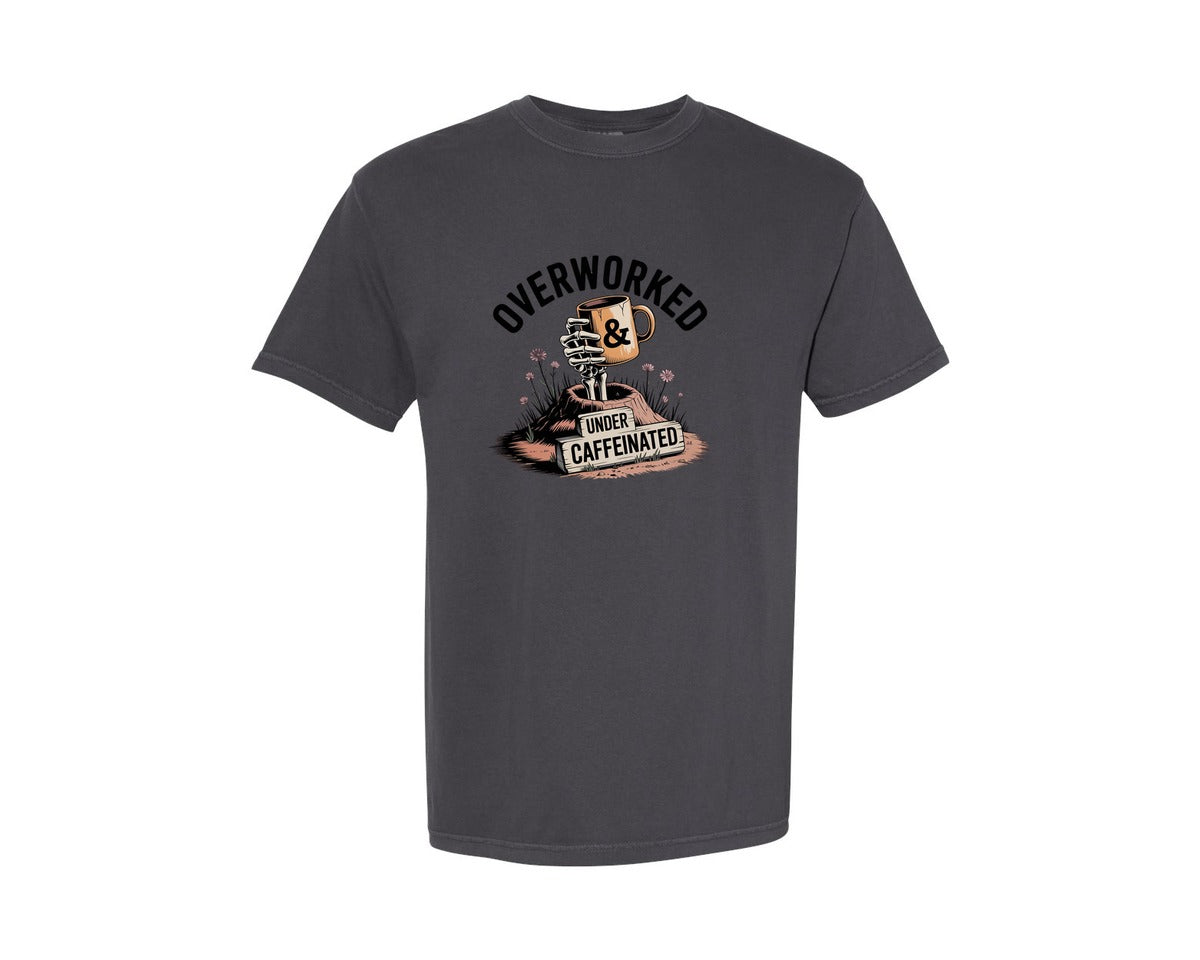 brand:Comfort Colors|color:Graphite|Overworked Undercaffeinated T Shirt Graphic T-Shirt