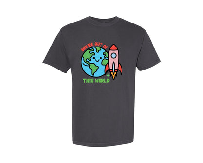 brand:Comfort Colors|color:Graphite|Youre Out Of This World Cute Love Graphic T-Shirt