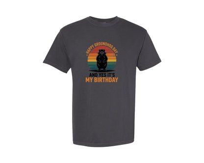 brand:Comfort Colors|color:Graphite|Groundhog Day Birthday Graphic T-Shirt