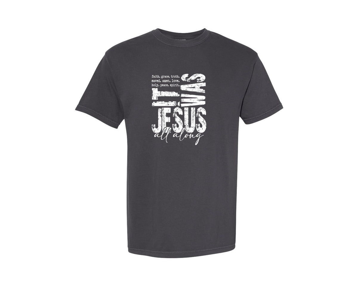 brand:Comfort Colors|color:Graphite|It Was Jesus All Along Bible Spirit Graphic T-Shirt