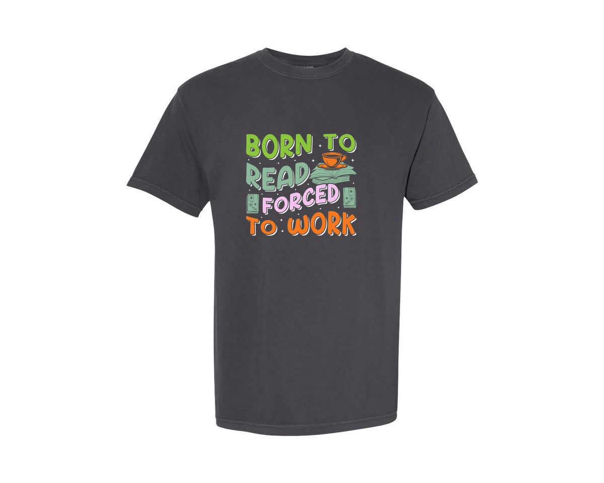 brand:Comfort Colors|color:Graphite|Forced To Work Reading Shirt Graphic T-Shirt